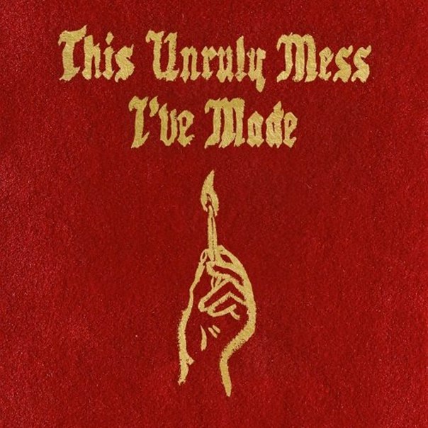 MACKLEMORE & Ryan Lewis – This Unruly Mess I've Made (2016)