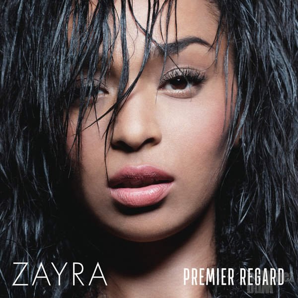 Zayra – Premier Regard (2016)